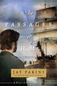 The Passages of H. M.: A Novel of Herman Melville