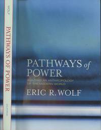 Pathways of Power: Building an Anthropology of the Modern World