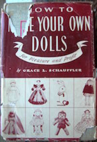 How to Make Your Own Dolls for Pleasure and Profit de Schauffler, Grace L,  1894-1962 - 1948