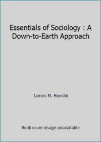 Essentials of Sociology : A Down-to-Earth Approach