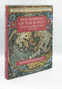 The mapping of the world: Early printed world maps, 1472-1700 (Holland Press cartographica)