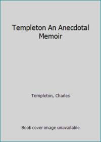 Templeton An Anecdotal Memoir