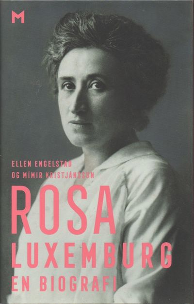 Rosa Luxemburg. En biografi.