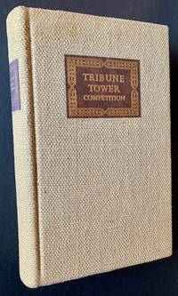 The International Competition for a New Administration Building for the Chicago Tribune MCMXXII