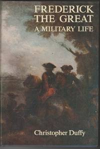 Frederick the Great: A Military Life