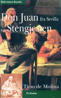 Don Juan fra Sevilla og Stengjesten. Et drama