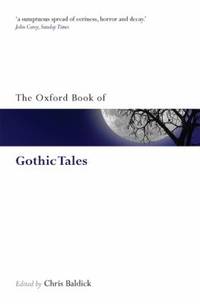 The Oxford Book of Gothic Tales by Chris Baldick - 2009