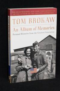 An Album of Memories; Personal Histories from the Greatest Generation by Tom Brokaw - Paperback - 1st Edition - 2001 - from Walnut Valley Books/Books by White (SKU: 011275)