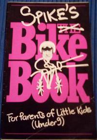 image of Spike's Bike Books (series of three booklets): For Parents of Little Kids (under 9); For Medium Kids (9-12); For Big Kids (13-104)