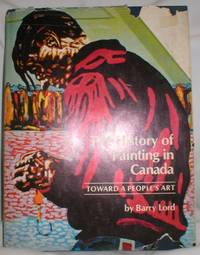 image of The History of Painting in Canada; Toward a People's Art