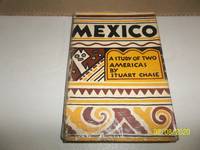 Mexico: A Study of Two Americas (1945 Macmillan w/ Diego Rivera Dj) by Chase, Stuart - 1945