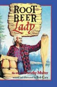 Root Beer Lady: The Story of Dorothy Molter by Bob Cary - 1992-03-01