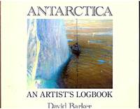 ANTARCTICA An Artist's Logbook