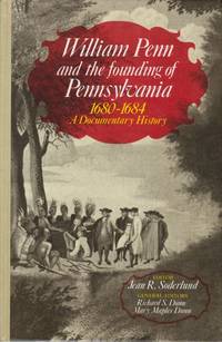 image of William Penn and the Founding of Pennsylvania 1680-1684 A Documentary History