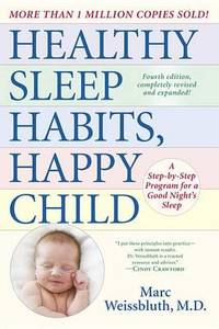 Healthy Sleep Habits, Happy Child: A Step-By-Step Program for a Good Night&#039;s Sleep by Marc Weissbluth