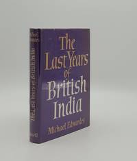 THE LAST YEARS OF BRITISH INDIA by EDWARDES Michael