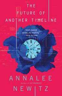 The Future of Another Timeline by Annalee Newitz - 2019-09-24