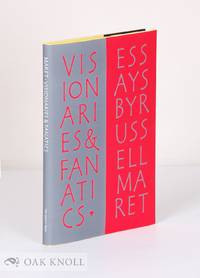 VISIONARIES & FANATICS: AND OTHER ESSAYS ON TYPE DESIGN, TECHNOLOGY, & THE PRIVATE PRESS