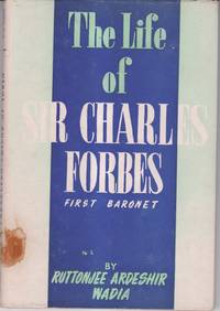 A Forgotten Friend of India: Sir Charles Forbes 1st Bart