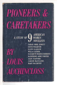 PIONEERS AND CARETAKERs: A Study of Nine American Women Novelists