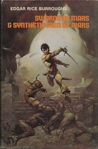 Swords of Mars &amp; Synthetic Men of Mars by Edgar Rice Burroughs - 1975