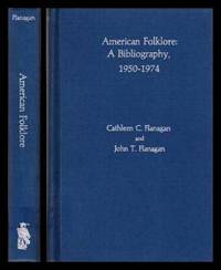 AMERICAN FOLKLORE:  A Bibliography 1950 - 1974 by Flanagan, Cathleen C.; Flanagan, John T - 1977