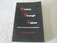 Wisdom Through Failure: Guiding Principles for Life and Business