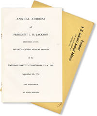 Annual Address of President J.H. Jackson delivered at the Seventy-Fourth Annual Session of the National Baptist Convention, U.S.A., Inc. September 9th, 1954, Keil Auditorium, St. Louis, Missouri by [AFRICAN AMERICAN HISTORY & LITERATURE] [NATIONAL BAPTIST CONVENTION] JACKSON, J.H. [Joseph Harrison]