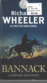 Bannack: A Barnaby Skye Novel (Skye&#039;s West) by Wheeler, Richard S - 2019-08-27