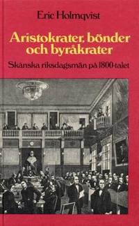 Aristokrater, bönder och byråkrater. Skånska…