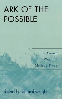 Ark of the Possible : The Animal World in Merleau-Ponty