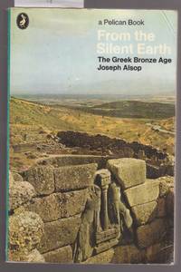 image of From the Silent Earth : The Greek Bronze Age