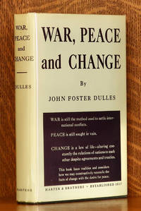 WAR, PEACE AND CHANGE by John Foster Dulles - 1939