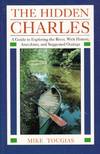 Hidden Charles: a guide to exploring the river, with history, anecdot