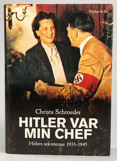 Hitler var min chef. Hitlers sekreterare…