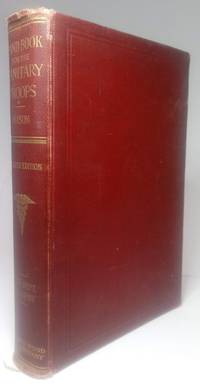 A COMPLETE HANDBOOK FOR THE SANITARY TROOPS OF THE U.S. ARMY AND NATIONAL GUARD AND NAVAL MILITIA