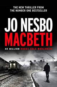 Macbeth: �Shakespeare's darkest tale reimagined by the king of Nordic noir� Mail on Sunday...