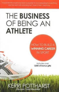 Business of Being an Athlete: How to Build a Winning Career in Sport