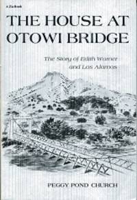 The House at Otowi Bridge: The Story of Edith Warner and Los Alamos (Zia Books)