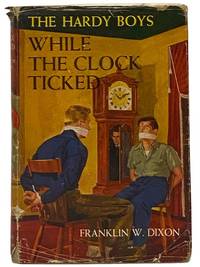 While the Clock Ticked (The Hardy Boys Mystery Stories, Book 11)