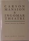 Carson Mansion & Ingomar Theater: Cultural Adventures in California