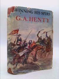 Winning his spurs: A tale of the Crusades Foulsham Henty library