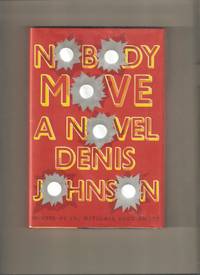 Nobody Move by Johnson, Denis - 2009