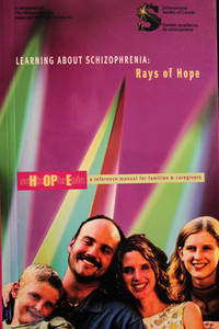 Learning about Schizophrenia: Rays of Hope (A Reference Manual for Families and Caregivers)
