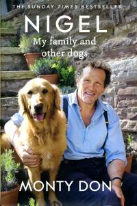 Nigel: my family and other dogs by Monty Don; Sarah Don - 2016