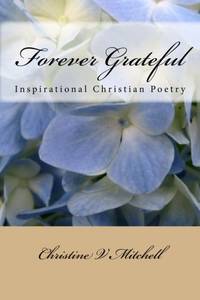 Forever Grateful: Inspirational Christian Poetry