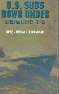 U.S. Subs Down Under Brisbane 1942-1945