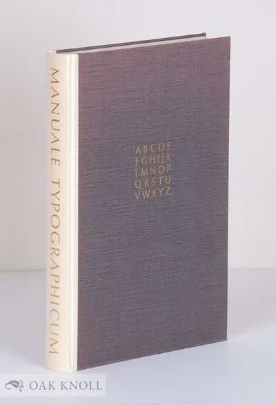MANUALE TYPOGRAPHICUM, 100 TYPOGRAPHICAL ARRANGEMENTS WITH CONSIDERATIONS ABOUT TYPES, TYPOGRAPHY AND THE ART OF PRINTING SELECTED FROM PAST AND PRESENT, PRINTED IN EIGHTEEN LANGUAGES