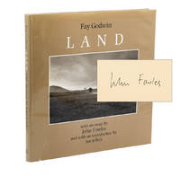 Land; With an Essay by John Fowles and with an Introduction by Ian Jeffrey by GODWIN, FAY - 1985