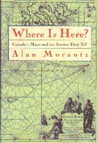 image of Where Is Here? Canada's Maps and The Stories They Tell